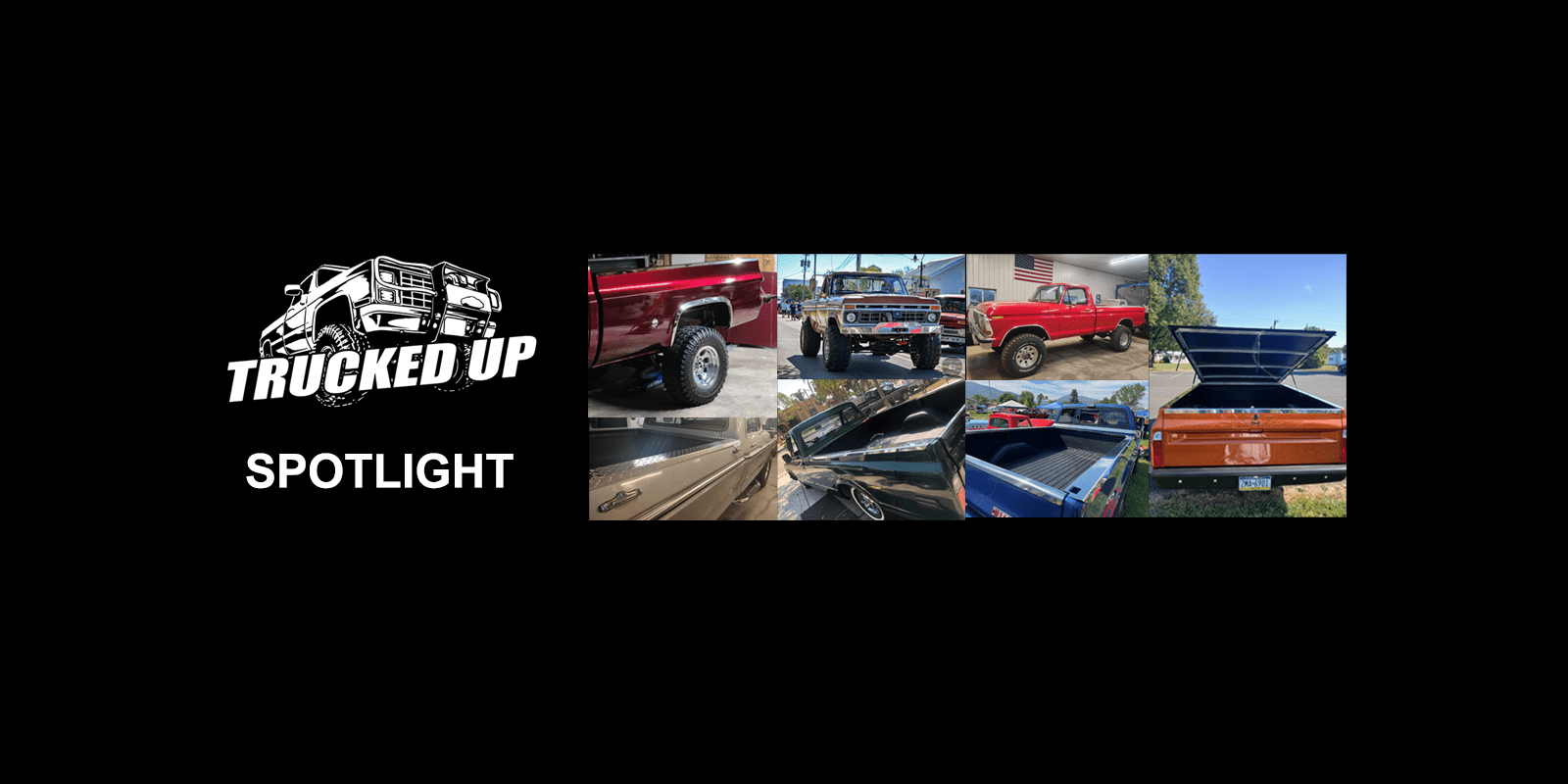 Introducing the TRUCKED UP Spotlight Series - TRUCKED UP - Truck Superstore