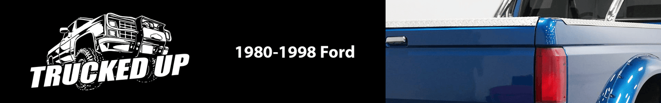 1980-1998 Ford - TRUCKED UP - Truck Superstore